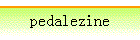 pedalezine